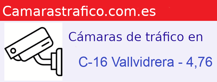 Camara trafico C-16 PK: Vallvidrera - 4,76